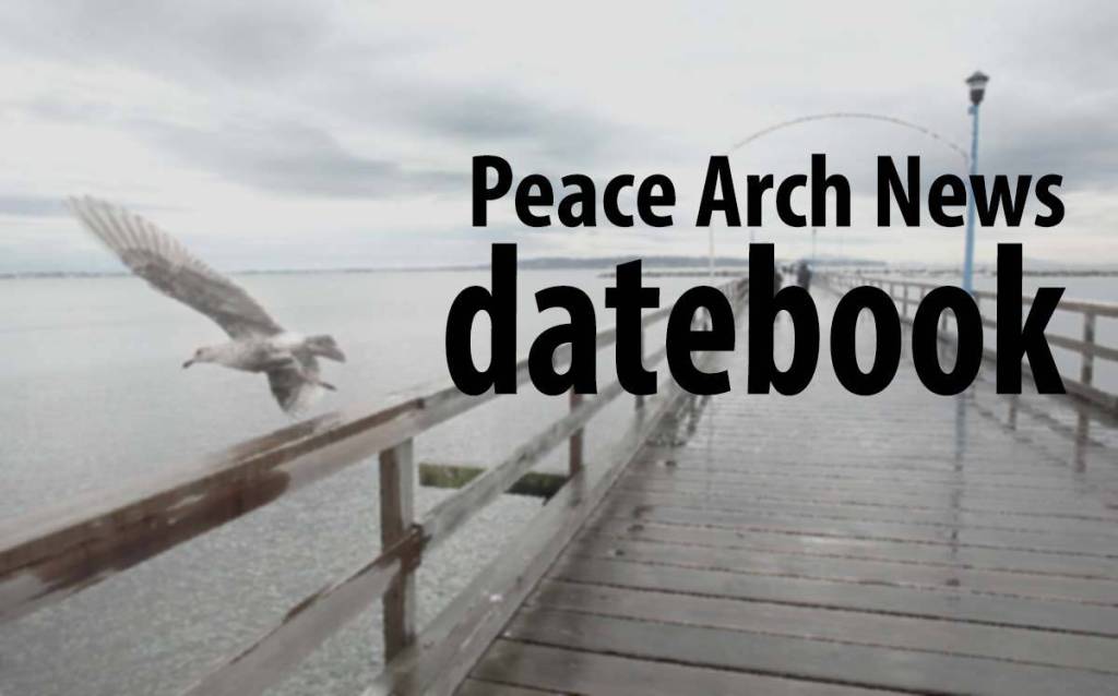DATEBOOK: A guide to community events in White Rock, South Surrey